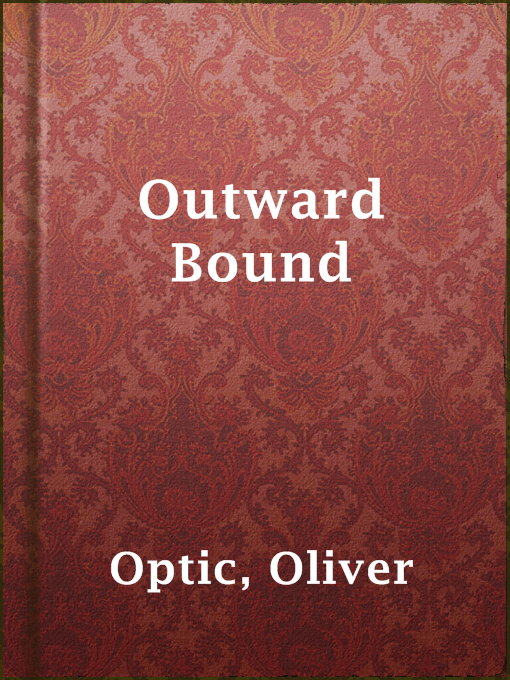 Title details for Outward Bound by Oliver Optic - Available